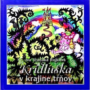 Krídluška v krajine tŕňov - Ivana Vranská Rojková