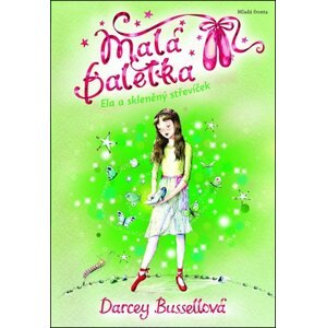 Malá baletka Ela a skleněný střevíček - Darcey Bussell