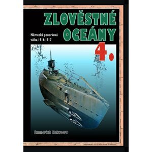 Zlověstné oceány 4. - Německá ponorková válka 1916-1917 - Emmerich Hakvoort