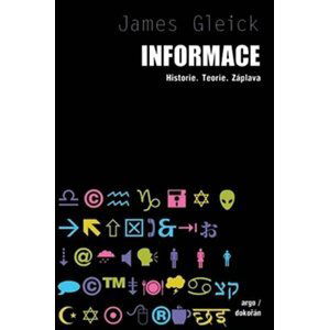 Informace - Historie. Teorie. Záplava - James Gleick