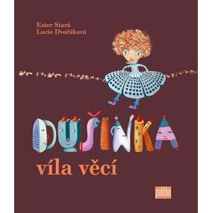 Dušinka, víla věcí - Lucie Dvořáková