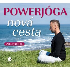 Powerjóga - Nová cesta - Václav Krejčík