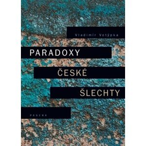 Paradoxy české šlechty - Vladimír Votýpka