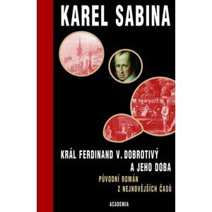 Král Ferdinand V. Dobrotivý - Karel Sabina