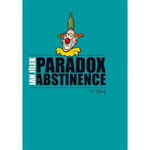 Paradox abstinence - Jan Jílek