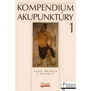 Kompendium akupunktúry 1 - Jozef Šmirala