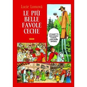 Le Piú belle favole Ceche / Zlaté české pohádky (italsky) - Lucie Lomová