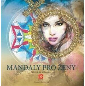 Mandaly pro ženy - Návrat ke kořenům - Alexandra Kovandová