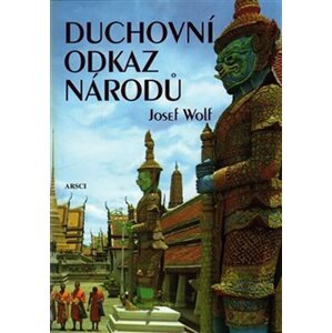 Duchovní odkaz národů - Josef Wolf