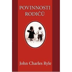 Povinnosti rodičů - John Charles Ryle