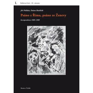 Psáno z Říma, psáno ze Ženevy - Výběr ze vzájemné korespondence v letech exilu 1969 až 1989 - Dušan Havlíček