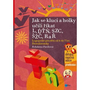 Jak se kluci a holky učili říkat L, ĎŤŇ, CSZ, ČŠŽ, R a Ř, 2.  vydání - Bohdana Pávková
