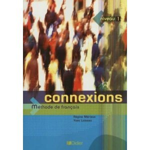 Connexions: Livre D´eleve Niveau 1 : Methode De Francais - Yves Loiseau