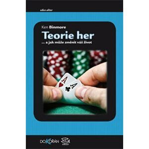 Teorie her... a jak může změnit váš život - Ken Binmore