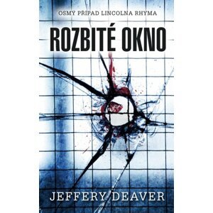 Rozbité okno - Jeffery Deaver