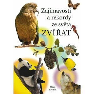 Zajímavosti a rekordy ze světa zvířat - Milan Kořínek