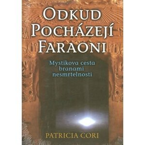 Odkud pocházejí faraoni - Patricia Cori