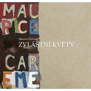 Zvláštní květy - Maurice Careme