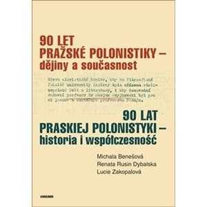 90 let pražské polonistiky - dějiny a současnost - Michala Benešová