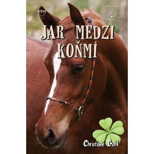 Jar medzi koňmi - Christiane Gohl