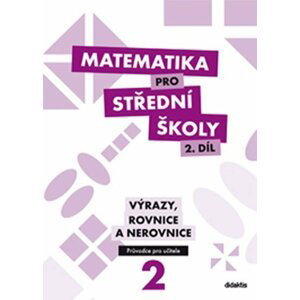 Matematika pro SŠ 2.díl - Průvodce učitele - Michaela Cizlerová