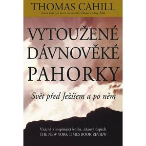 Vytoužené dávnověké pahorky - Thomas Cahill