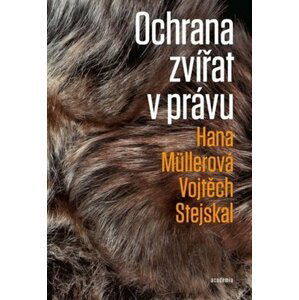 Ochrana zvířat v právu - Hana Müllerová