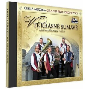 Malá muzika Nauše Pepíka - V tě krásné Šumavě - 1 CD