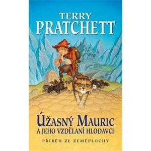 Úžasný Mauric a jeho vzdělaní hlodavci - Úžasná Zeměplocha - Terry Pratchett