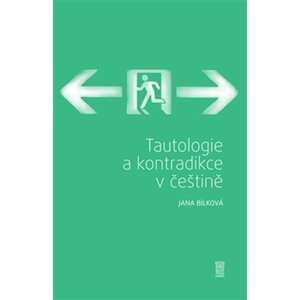 Tautologie a kontradikce v češtině - Jana Bílková