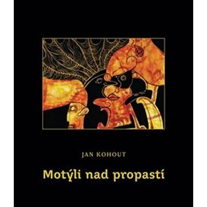 Motýli nad propastí - Jan Kohout