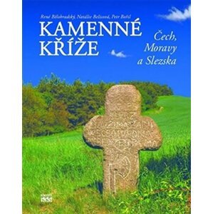 Kamenné kříže Čech, Moravy a Slezska - René Bělohradský