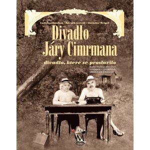 Divadlo Járy Cimrmana - divadlo, které se proslavilo - Ladislav Smoljak