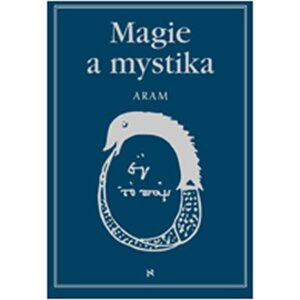 Magie a mystika v minulosti a současnosti - Kurth Aram