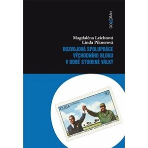 Rozvojová spolupráce východního bloku v době studené války - Magdaléna Leichtová