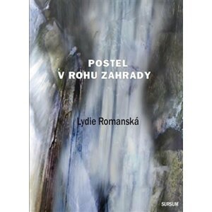 Postel v rohu zahrady - Lydie Romanská