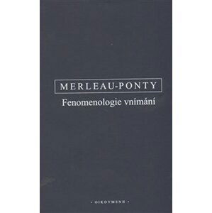 Fenomenologie vnímání - Maurice Merleau-Ponty