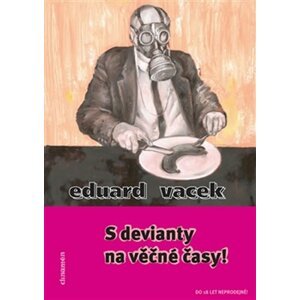 S devianty na věčné časy! - Eduard Vacek