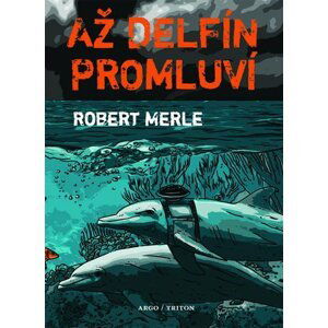 Až delfín promluví - Robert Merle