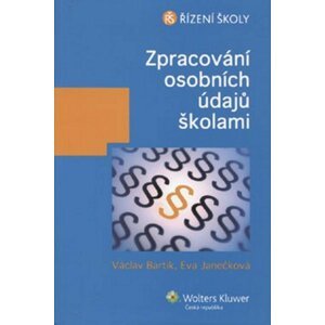 Zpracování osobních údajů školami - Eva Janečková; Václav Bartík