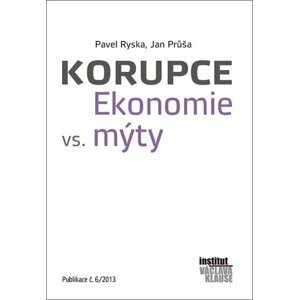 Korupce - Ekonomie vs. mýty - Jan Průša