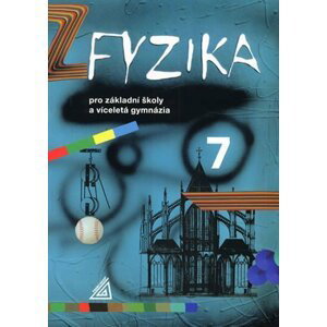 Fyzika 7 pro ZŠ a víceletá gymnázia - 2. vydání - Martin Macháček
