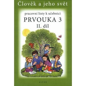 Pracovní listy k učebnici Prvouka 3 II. díl - Lenka Bradáčová