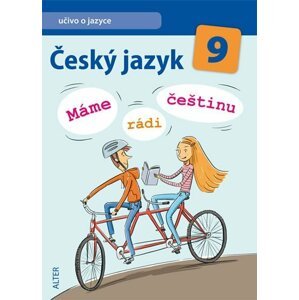 Český jazyk 9/I. díl - Učivo o jazyce - Máme rádi češtinu - Jiří Dědeček