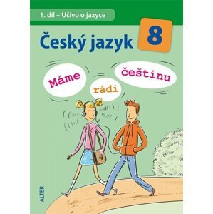 Český jazyk 8/I. díl - Učivo o jazyce - Máme rádi češtinu - Hana Hrdličková