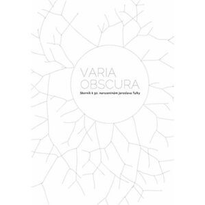 Varia obscura - Sborník k 50. Narozeninám Jaroslava Tulky + CD - autorů kolektiv