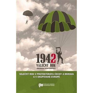 Válečný rok 1942 v Protektorátu Čechy a Morava a v okupované Evropě - Pavel Zeman