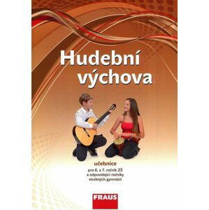 Hudební výchova pro 6. a 7. ročník ZŠ a odpovídající ročníky VG - Učebnice - Jakub Šedivý; Lucie Rohlíková