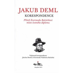 Korespondence - Příteli Evermodu Balcárkovi místo čestného diplomu - Jakub Deml