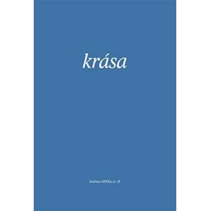 Krása - Sborník textů z kurzu Spolku evangelických kazatelů z r. 2013 - autorů kolektiv